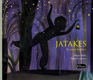 JATAKES | 9788415518655 | MILLÀ SALINAS, MARTA | Galatea Llibres | Librería online de Reus, Tarragona | Comprar libros en catalán y castellano online