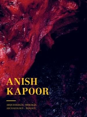 ANISH KAPOOR. ARQUEOLOGÍA : BIOLOGÍA | 9788416282715 | Galatea Llibres | Llibreria online de Reus, Tarragona | Comprar llibres en català i castellà online