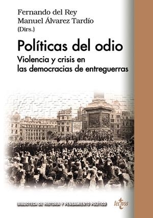 POLÍTICAS DEL ODIO | 9788430971152 | REY, FERNANDO DEL/ÁLVAREZ TARDÍO, MANUEL/CASQUETE BADALLO, JESÚS/CUEVA MERINO, JULIO DE LA/PAREJO FE | Galatea Llibres | Librería online de Reus, Tarragona | Comprar libros en catalán y castellano online