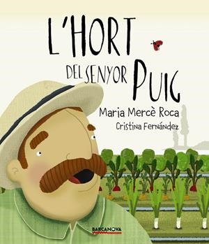 L'HORT DEL SENYOR PUIG | 9788448942700 | ROCA, MARIA MERCÈ | Galatea Llibres | Llibreria online de Reus, Tarragona | Comprar llibres en català i castellà online