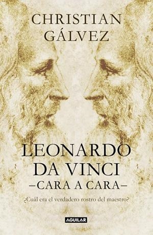 LEONARDO DA VINCI -CARA A CARA- | 9788403517493 | GALVEZ, CHRISTIAN | Galatea Llibres | Llibreria online de Reus, Tarragona | Comprar llibres en català i castellà online