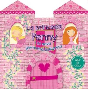 LA PRINCESA PENNY I LA SEVA GERMANA BALLARINA | 9788416648924 | ACKLAND, RACHEL | Galatea Llibres | Librería online de Reus, Tarragona | Comprar libros en catalán y castellano online