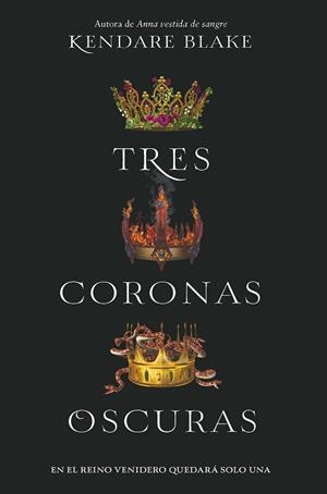 TRES CORONAS OSCURAS | 9788494595554 | BLAKE, KENDARE | Galatea Llibres | Librería online de Reus, Tarragona | Comprar libros en catalán y castellano online