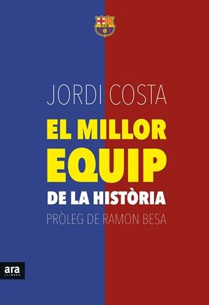 EL MILLOR EQUIP DE LA HISTÒRIA | 9788416154739 | COSTA, JORDI | Galatea Llibres | Librería online de Reus, Tarragona | Comprar libros en catalán y castellano online