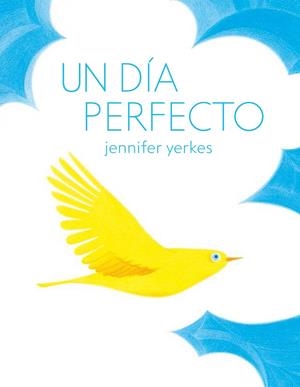 UN DÍA PERFECTO | 9788494636806 | YERKES, JENNIFER | Galatea Llibres | Librería online de Reus, Tarragona | Comprar libros en catalán y castellano online