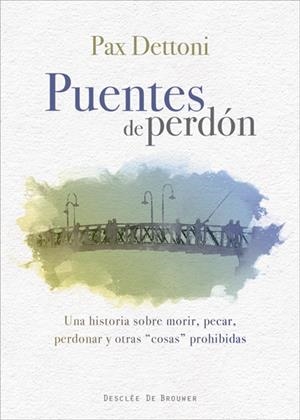 PUENTES DE PERDÓN | 9788433028815 | DETTONI, PAX | Galatea Llibres | Librería online de Reus, Tarragona | Comprar libros en catalán y castellano online