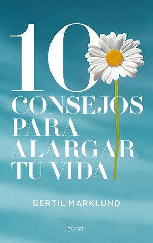 10 CONSEJOS PARA ALARGAR TU VIDA | 9788408168034 | MARKLUND, BERTIL | Galatea Llibres | Llibreria online de Reus, Tarragona | Comprar llibres en català i castellà online