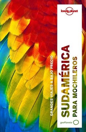 SUDAMÉRICA PARA MOCHILEROS LONELY PLANET 2017 | 9788408164395 | ST.LOUIS, REGIS /CAROLYN MCCARTHY/SANDRA BAO/LUCAS VIDGEN/CELESTE BRASH/KEVIN RAUB/TOM MA | Galatea Llibres | Librería online de Reus, Tarragona | Comprar libros en catalán y castellano online