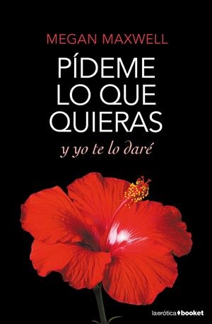 PÍDEME LO QUE QUIERAS Y YO TE LO DARÉ (4) | 9788408167785 | MEGAN MAXWELL | Galatea Llibres | Librería online de Reus, Tarragona | Comprar libros en catalán y castellano online