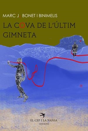 LA COVA DE L'ÚLTIM GIMNETA | 9788417000080 | BONET I BINIMELIS, MARC J. | Galatea Llibres | Librería online de Reus, Tarragona | Comprar libros en catalán y castellano online