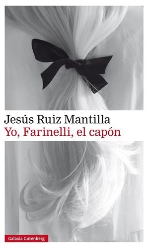 YO, FARINELLI, EL CAPÓN | 9788416734788 | RUIZ MANTILLA, JESÚS | Galatea Llibres | Librería online de Reus, Tarragona | Comprar libros en catalán y castellano online
