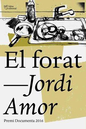 EL FORAT | 9788494655616 | AMOR, JORDI | Galatea Llibres | Librería online de Reus, Tarragona | Comprar libros en catalán y castellano online