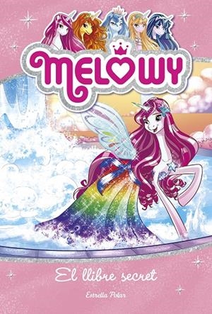 MELOWY 6. EL LLIBRE SECRET | 9788491371854 | STAR, DANIELLE | Galatea Llibres | Librería online de Reus, Tarragona | Comprar libros en catalán y castellano online
