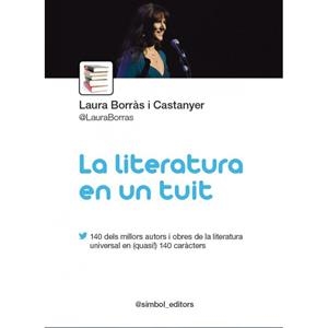 LA LITERATURA EN UN TUIT | 9788415315407 | BORRAS CASTANYER, LAURA | Galatea Llibres | Llibreria online de Reus, Tarragona | Comprar llibres en català i castellà online