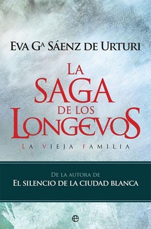 LA SAGA DE LOS LONGEVOS | 9788490609644 | GARCIA SÁENZ DE URTURI, EVA | Galatea Llibres | Llibreria online de Reus, Tarragona | Comprar llibres en català i castellà online