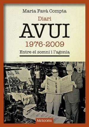 DIARI AVUI, 1976-2009 | 9788494654169 | FAVÀ COMPTA, MARIA | Galatea Llibres | Librería online de Reus, Tarragona | Comprar libros en catalán y castellano online