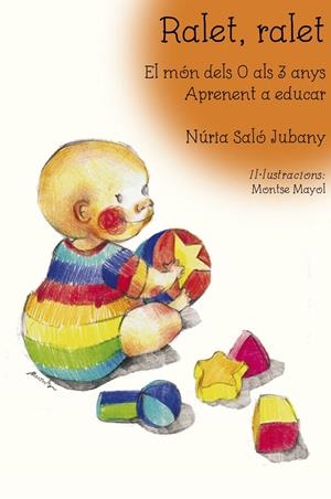 RALET, RALET. EL MÓN DELS 0 ALS 3 ANYS | 9788494504150 | SALÓ I JUBANY, NÚRIA | Galatea Llibres | Llibreria online de Reus, Tarragona | Comprar llibres en català i castellà online