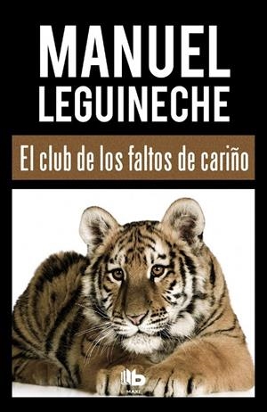 EL CLUB DE LOS FALTOS DE CARIÑO | 9788490703519 | LEGUINECHE, MANUEL | Galatea Llibres | Llibreria online de Reus, Tarragona | Comprar llibres en català i castellà online