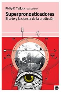 SUPERPRONOSTICADORES | 9788415917274 | TETLOCK, PHILIP E./GARDNER, DAN | Galatea Llibres | Llibreria online de Reus, Tarragona | Comprar llibres en català i castellà online