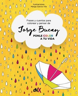 PONLE COLOR A TU VIDA | 9788494595547 | BUCAY, JORGE | Galatea Llibres | Llibreria online de Reus, Tarragona | Comprar llibres en català i castellà online