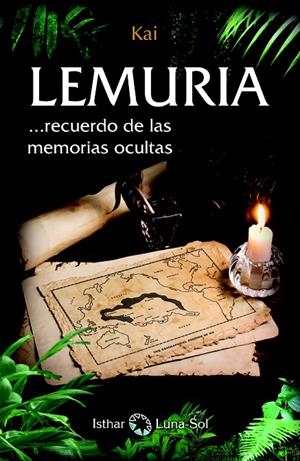LEMURIA. RECUERDO DE LAS MEMORIAS OCULTAS | 9788494525988 | KAI | Galatea Llibres | Librería online de Reus, Tarragona | Comprar libros en catalán y castellano online