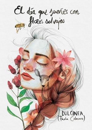 EL DIA QUE SUEÑES CON FLORES SALVAJES | 9788416700875 | CALASANZ, PAOLA (DULCINEA) | Galatea Llibres | Llibreria online de Reus, Tarragona | Comprar llibres en català i castellà online