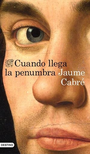 CUANDO LLEGA LA PENUMBRA | 9788423352234 | CABRÉ, JAUME | Galatea Llibres | Llibreria online de Reus, Tarragona | Comprar llibres en català i castellà online