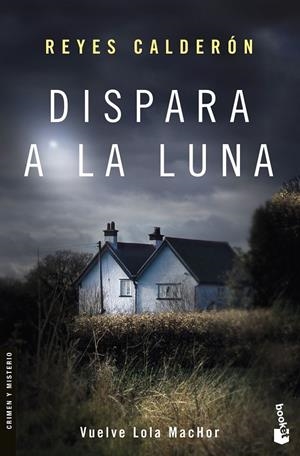 DISPARA A LA LUNA | 9788408170457 | CALDERÓN, REYES | Galatea Llibres | Llibreria online de Reus, Tarragona | Comprar llibres en català i castellà online
