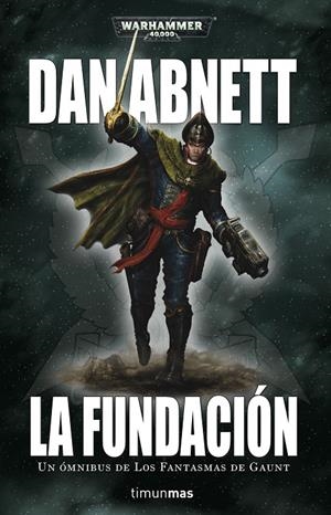 LA FUNDACIÓN 1. LOS FANTASMAS DE GAUNT. WARHAMMER 40.000 | 9788445004463 | ABNETT, DAN | Galatea Llibres | Llibreria online de Reus, Tarragona | Comprar llibres en català i castellà online