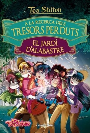 A LA RECERCA DELS TRESORS PERDUTS 1: EL JARDÍ D'ALABASTRE | 9788491372158 | Galatea Llibres | Llibreria online de Reus, Tarragona | Comprar llibres en català i castellà online