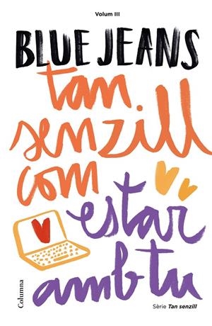 TAN SENZILL COM ESTAR AMB TU (TAN SENZILL COM, 3) | 9788466422314 | BLUE JEANS | Galatea Llibres | Librería online de Reus, Tarragona | Comprar libros en catalán y castellano online