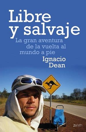 LIBRE Y SALVAJE. LA GRAN AVENTURA DE LA VUELTA AL MUNDO A PIE | 9788408170129 | DEAN, IGNACIO | Galatea Llibres | Librería online de Reus, Tarragona | Comprar libros en catalán y castellano online