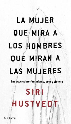 LA MUJER QUE MIRA A LOS HOMBRES QUE MIRAN A LAS MUJERES | 9788432232244 | HUSTVEDT, SIRI | Galatea Llibres | Llibreria online de Reus, Tarragona | Comprar llibres en català i castellà online
