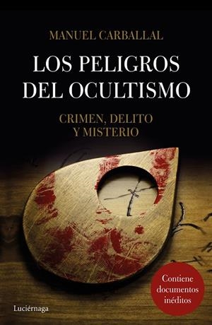 LOS PELIGROS DEL OCULTISMO | 9788416694570 | CARBALLAL, MANUEL | Galatea Llibres | Llibreria online de Reus, Tarragona | Comprar llibres en català i castellà online
