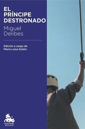 EL PRÍNCIPE DESTRONADO | 9788423352203 | DELIBES, MIGUEL | Galatea Llibres | Llibreria online de Reus, Tarragona | Comprar llibres en català i castellà online