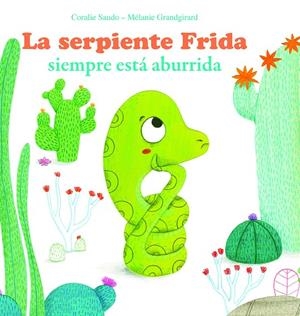 LA SERPIENTE FRIDA SIEMPRE ESTA ABURRIDA | 9788494499715 | Galatea Llibres | Llibreria online de Reus, Tarragona | Comprar llibres en català i castellà online