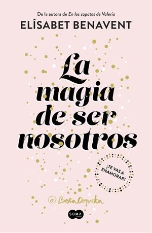 LA MAGIA DE SER NOSOTROS (BILOGÍA SOFÍA 2) | 9788491291183 | BENAVENT, ELISABET | Galatea Llibres | Librería online de Reus, Tarragona | Comprar libros en catalán y castellano online