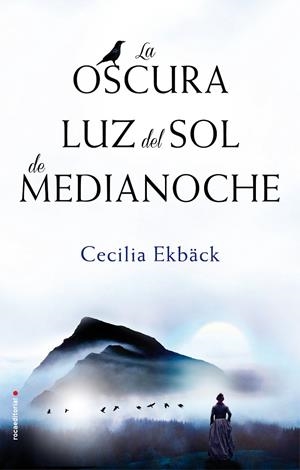 LA OSCURA LUZ DEL SOL DE MEDIANOCHE | 9788416700622 | EKBÄCK, CECILIA | Galatea Llibres | Llibreria online de Reus, Tarragona | Comprar llibres en català i castellà online