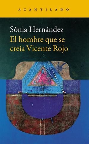 EL HOMBRE QUE SE CREÍA VICENTE ROJO | 9788416748396 | HERNÁNDEZ, SÒNIA | Galatea Llibres | Llibreria online de Reus, Tarragona | Comprar llibres en català i castellà online