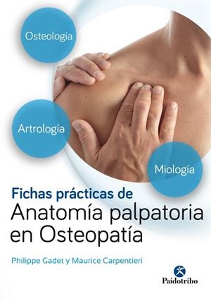 FICHAS PRÁCTICAS DE ANATOMÍA PALPATORIA EN OSTEOPATÍA | 9788499106724 | GADET, PHILIPPE/CARPENTIERI, MAURICE | Galatea Llibres | Librería online de Reus, Tarragona | Comprar libros en catalán y castellano online