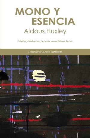 MONO Y ESENCIA | 9788437636795 | HUXLEY, ALDOUS | Galatea Llibres | Librería online de Reus, Tarragona | Comprar libros en catalán y castellano online
