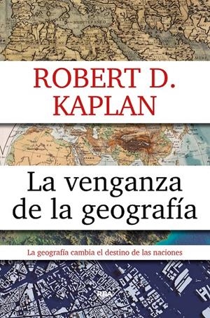 LA VENGANZA DE LA GEOGRAFIA | 9788490567906 | KAPLAN, ROBERT D. | Galatea Llibres | Librería online de Reus, Tarragona | Comprar libros en catalán y castellano online