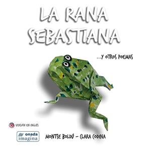 LA RANA SEBASTIANA Y OTROS POEMAS | 9788417050009 | BOLDÚ MAYOR, MONTSERRAT/CODINA BACARDÍ, CLARA | Galatea Llibres | Librería online de Reus, Tarragona | Comprar libros en catalán y castellano online