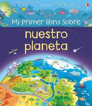 MI PRIMER LIBRO SOBRE NUESTRO PLANETA | 9781474931205 | OLDHAM, MATTHEW | Galatea Llibres | Llibreria online de Reus, Tarragona | Comprar llibres en català i castellà online