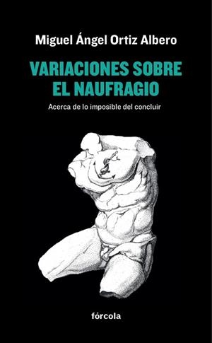 VARIACIONES SOBRE EL NAUFRAGIO | 9788416247929 | ORTIZ ALBERO, MIGUEL ÁNGEL | Galatea Llibres | Librería online de Reus, Tarragona | Comprar libros en catalán y castellano online