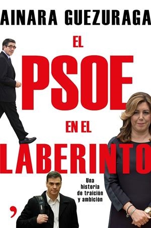 EL PSOE EN EL LABERINTO | 9788499985251 | GUEZURAGA, AINARA | Galatea Llibres | Llibreria online de Reus, Tarragona | Comprar llibres en català i castellà online