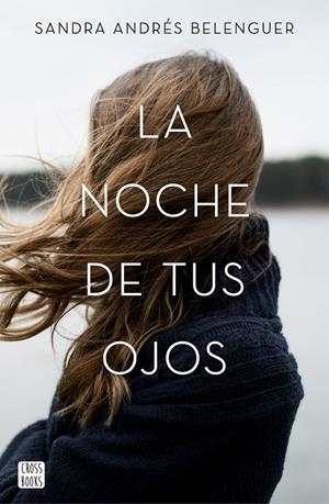 LA NOCHE DE TUS OJOS | 9788408170112 | ANDRÉS BELENGUER, SANDRA | Galatea Llibres | Librería online de Reus, Tarragona | Comprar libros en catalán y castellano online
