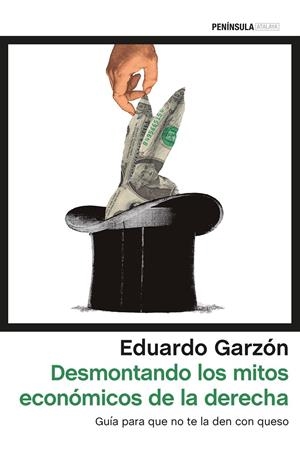 DESMONTANDO LOS MITOS ECONÓMICOS DE LA DERECHA | 9788499425931 | GARZÓN, EDUARDO | Galatea Llibres | Librería online de Reus, Tarragona | Comprar libros en catalán y castellano online