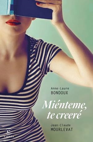 MIÉNTEME, TE CREERÉ | 9788467049633 | BONDOUX, ANNE-LAURA / JEAN-CLAUDE MOURLEVAT | Galatea Llibres | Llibreria online de Reus, Tarragona | Comprar llibres en català i castellà online