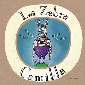 LA ZEBRA CAMIL·LA | 9788416804085 | NÚÑEZ, MARISA | Galatea Llibres | Librería online de Reus, Tarragona | Comprar libros en catalán y castellano online
